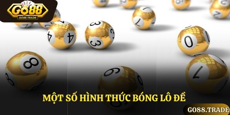 Một số hình thức bóng lô đề 
