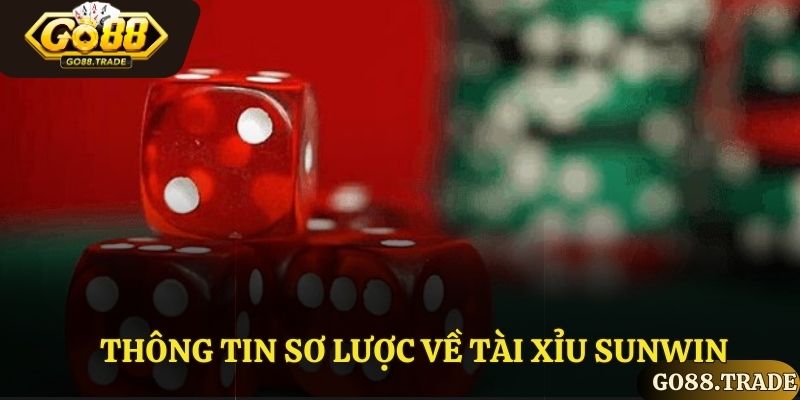 Thông tin sơ lược về tài xỉu sunwin 